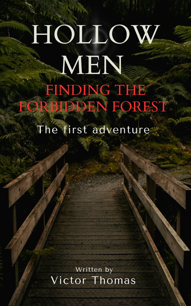 Hollow Men: Finding The Forbidden Forest