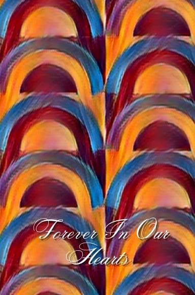 Forever In Our Hearts