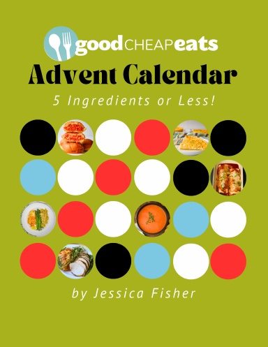 Good Cheap Eats 5 Ingredients or Less Meal Plan Advent Calendar