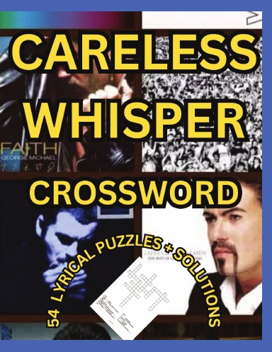 CARELESS WHISPER CROSSWORD