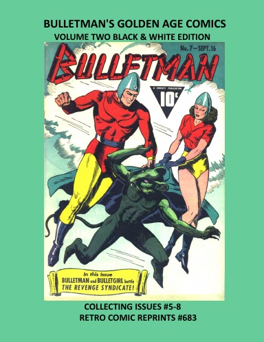 BULLETMAN'S GOLDEN AGE COMICS VOLUME TWO BLACK & WHITE EDITION