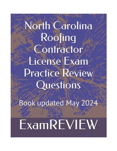 North Carolina Roofing Contractor License Exam Practice Review Questions