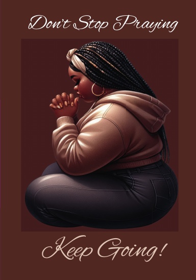 Don't Stop Praying, Keep Going 2