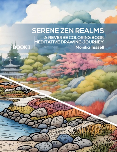 Serene Zen Realms: A Reverse Coloring Book - Meditative Drawing Journey -  Book 1