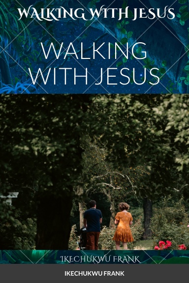 WALKING WITH JESUS