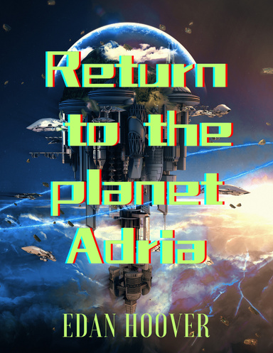 Return to the planet Adria