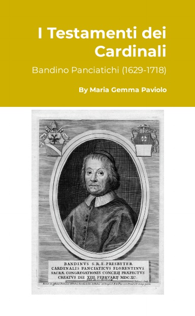 I Testamenti dei Cardinali: Bandino Panciatichi (1629-1718)
