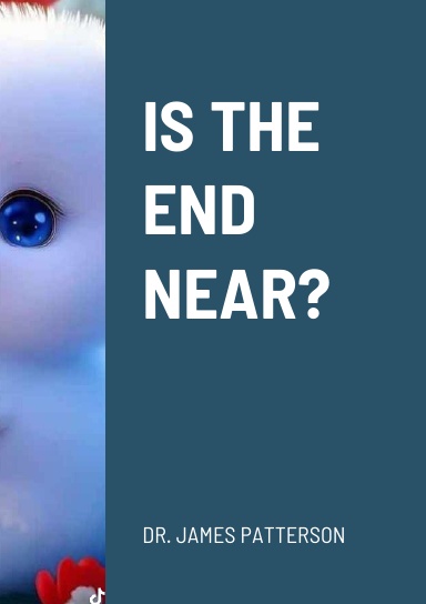 IS THE END  NEAR?