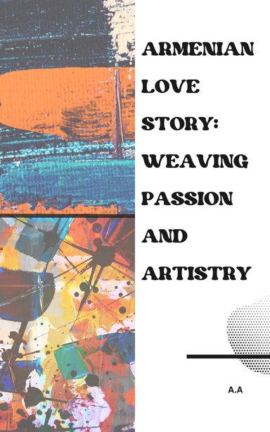 Armenian Love Story: Weaving Passion and Artistry