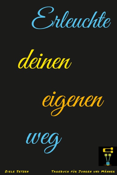 Erleuchte deinen eigenen weg