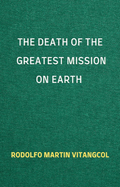 The Death of the Greatest Mission on Earth