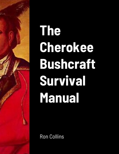 The Cherokee Bushcraft Survival Manual
