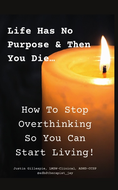 Life Has No Purpose & Then You Die