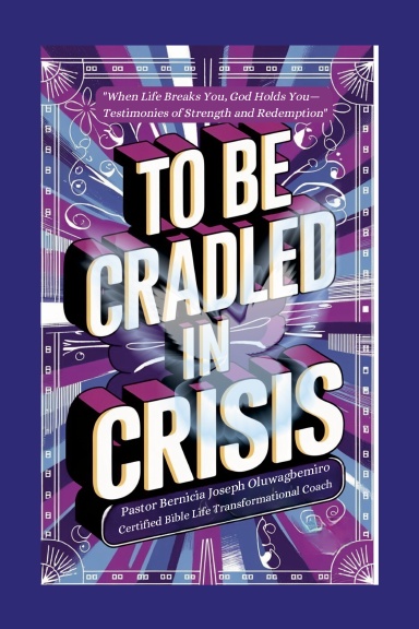 To Be Cradled In Crisis