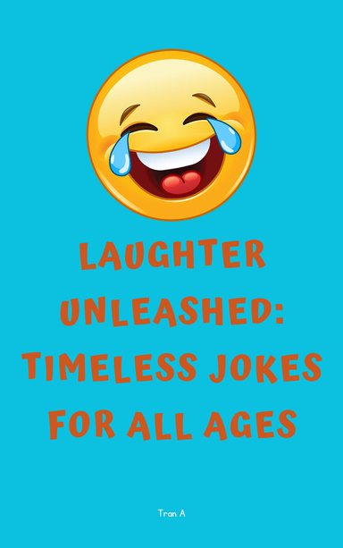 Laughter Unleashed: Timeless Jokes for All Ages