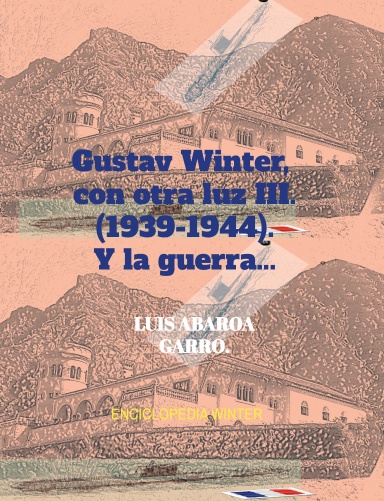 Enciclopedia Winter, GUSTAV WINTER CON OTRA LUZ  , III 1939,1944.