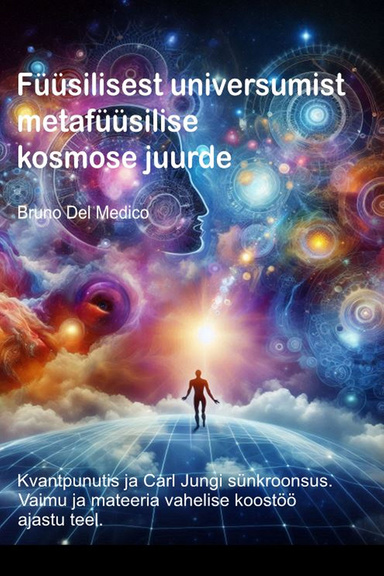 Füüsilisest universumist metafüüsilise kosmose juurde.
