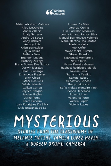 Mysterious: Stories from the Classrooms of Melanie Matias, Yamila Lopez Hevia & Doreen Okumu-Camerra