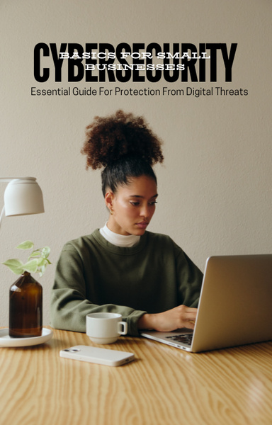 Cybersecurity Basics for Small Businesses