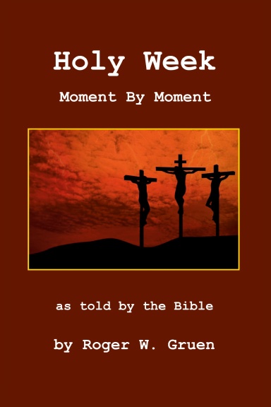 Holy Week...moment by moment