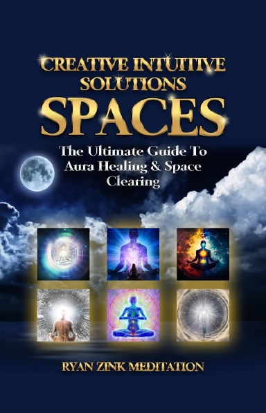 Creative Intuitive Solutions Spaces Ryan Zink Meditation