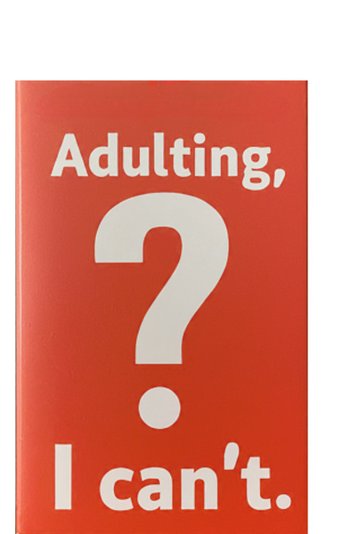 Adulting, I Can't