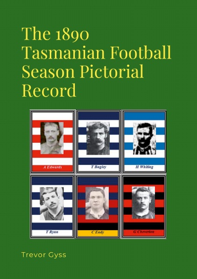 The 1890 Tasmanian Football Season Pictorial Record