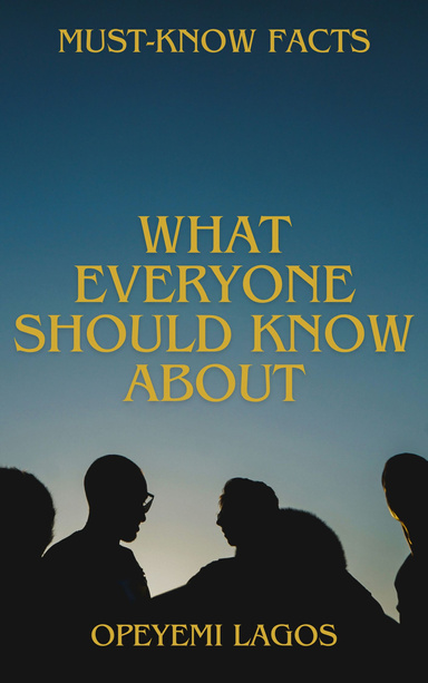 What Everyone Should Know About