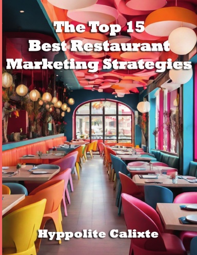 The Top 15 Best Restaurant Marketing Strategies