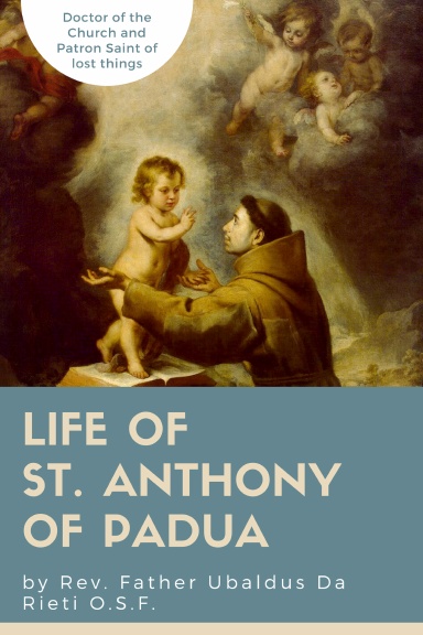 LIFE OF  ST. ANTHONY OF PADUA