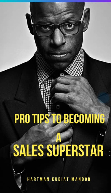 PRO TIPS TO BECOMING A SALES SUPERSTAR