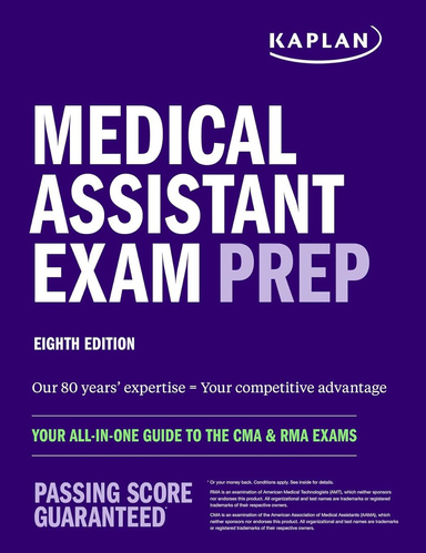 Medical Assistant Exam Prep: Your All-in-One Guide to the CMA & RMA Exams (Kaplan Test Prep) Eighth Edition