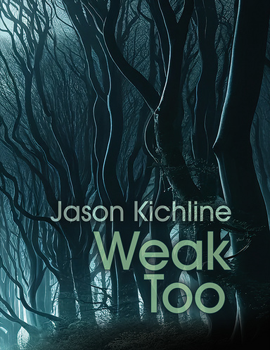 Weak Too