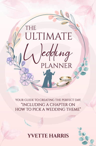 ULTIMATE WEDDING PLANNER-YOUR GUIDE TO CREATING THE PEERFECT DAY
