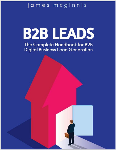 The Complete Handbook for B2B Digital Business Lead Generation