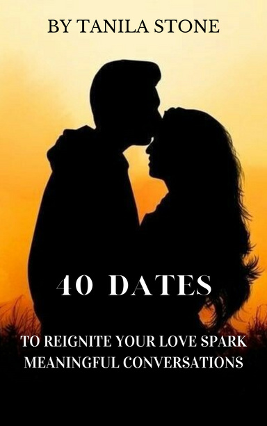 40 Dates To Reignite Your Love Spark Meaningful Conversations