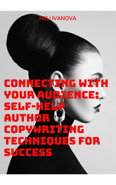 Connecting with Your Audience: Self-Help Author Copywriting Techniques for Success