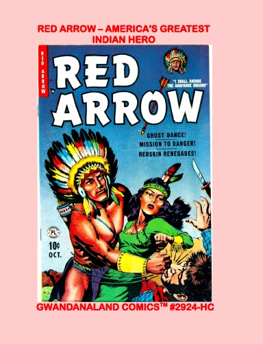 Red Arrow - America's Greatest Indian Hero (HC)