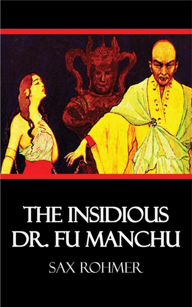 The Insidious Dr. Fu-Manchu Annotated