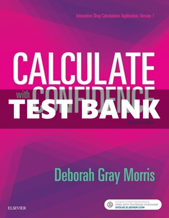 Calculate with Confidence 7th Edition Morris Test Bank
