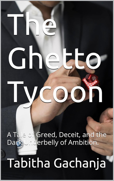 The Ghetto Tycoon: A Tale of Greed, Deceit, and the Dark Underbelly of Ambition