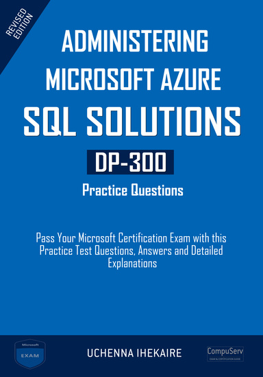 Administering Microsoft Azure SQL Solutions - DP-300 Practice Questions