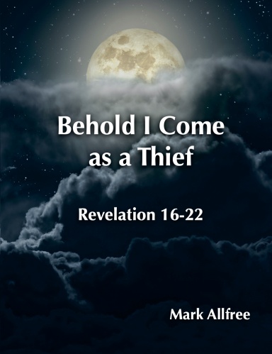 Behold I Come as a Thief