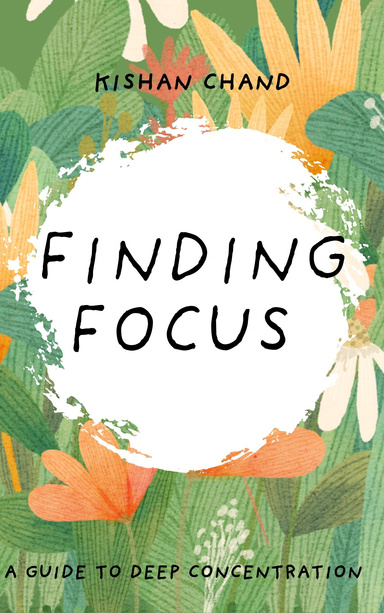 Finding Focus: A Guide to Deep Concentration