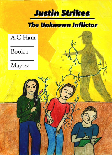 Justin Strikes: Book One: The Unknown Inflictor