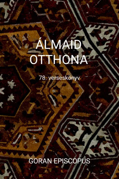 ÁLMAID OTTHONA