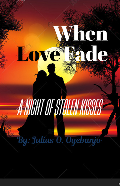 WHEN LOVE FADE