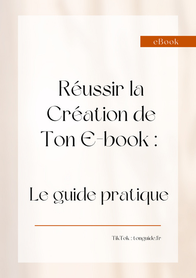 Réussir la Création de ton E-Book : Le guide pratique