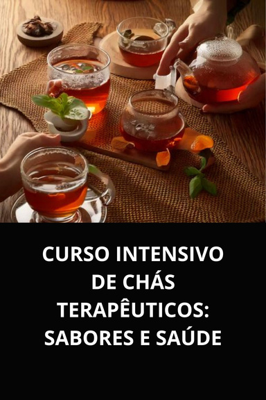 CURSO INTENSIVO DE CHÁS TERAPÊUTICOS
