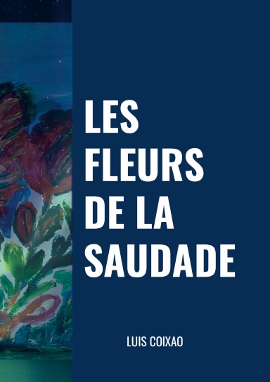 LES FLEURS DE LA SAUDADE